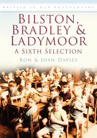 Book Cover for Bilston, Bradley & Ladymoor by Ron Davies