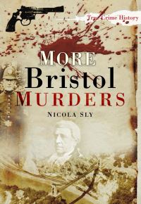 Book Cover for More Bristol Murders by Nicola Sly
