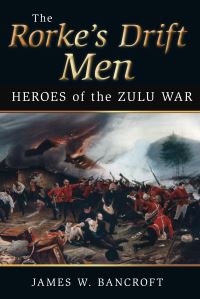 Book Cover for The Rorke's Drift Men by James W Bancroft