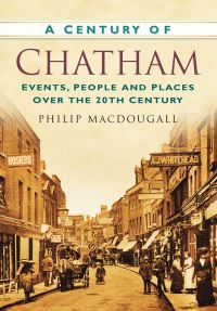 Book Cover for A Century of Chatham by Philip MacDougall