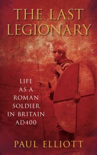 Book Cover for The Last Legionary by Paul Elliott