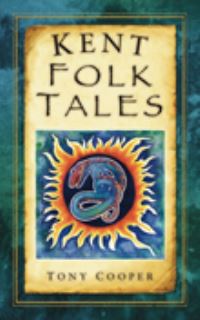 Book Cover for Kent Folk Tales by Tony Cooper