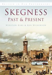 Book Cover for Skegness Past & Present by Winston Kime