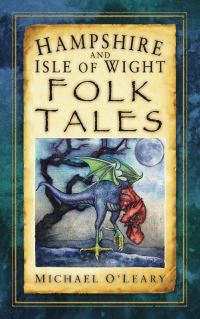Book Cover for Hampshire and Isle of Wight Folk Tales by Michael OLeary