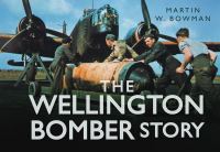 Book Cover for The Wellington Bomber Story by Martin W Bowman