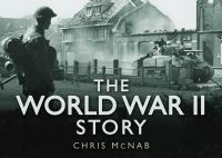 Book Cover for The World War II Story by Chris McNab