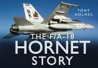 Book Cover for The F/A-18 Hornet Story by Tony Holmes