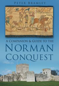 Book Cover for A Companion & Guide to the Norman Conquest by Peter Bramley