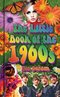Book Cover for The Little Book of the 1960S by Dee Gordon
