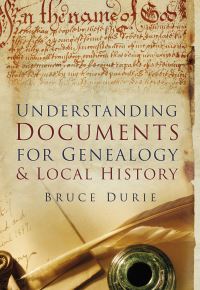 Book Cover for Understanding Documents for Genealogy & Local History by Bruce Durie