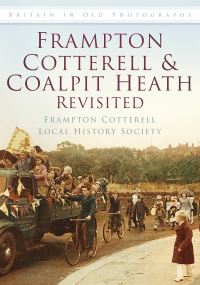 Book Cover for Frampton Cotterell and Coalpit Heath Revisited by Frampton Cotterell Local History Society, Ian Haddrell
