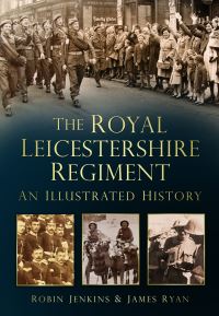 Book Cover for The Royal Leicestershire Regiment by R P Jenkins, James Ryan