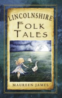 Book Cover for Lincolnshire Folk Tales by Maureen James