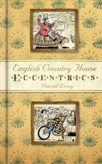 Book Cover for English Country House Eccentrics by David Long