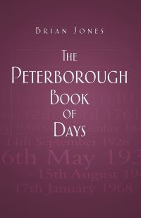 Book Cover for The Peterborough Book of Days by Brian Jones