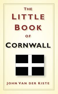 Book Cover for The Little Book of Cornwall by John Van der Kiste