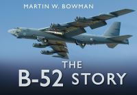 Book Cover for The B-52 Story by Martin W Bowman