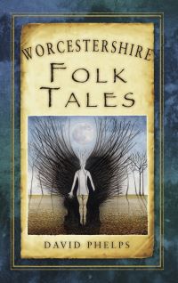 Book Cover for Worcestershire Folk Tales by David Phelps