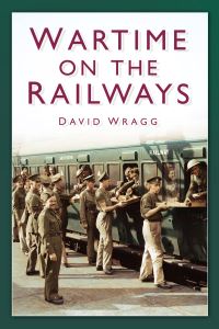 Book Cover for Wartime on the Railways by David W Wragg