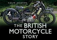Book Cover for The British Motorcycle Story by Colin Jackson