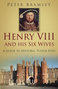Book Cover for Henry VIII and His Six Wives by Peter Bramley