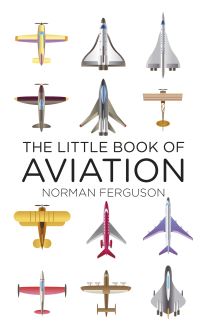 Book Cover for The Little Book of Aviation by Norman Ferguson