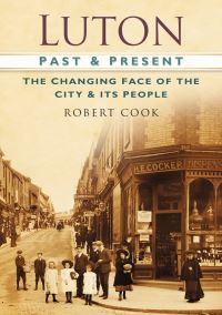 Book Cover for Luton Past & Present by Robert Cook