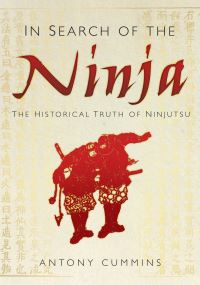 Book Cover for In Search of the Ninja by Antony Cummins
