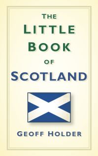 Book Cover for The Little Book of Scotland by Geoff Holder