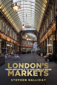 Book Cover for London's Markets by Stephen Halliday