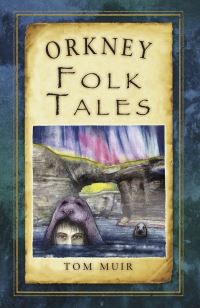 Book Cover for Orkney Folk Tales by Tom Muir, Sheila Faichney
