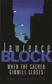 Book Cover for When the Sacred Ginmill Closes by Lawrence Block