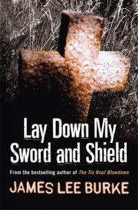 Book Cover for Lay Down My Sword and Shield by James Lee Burke