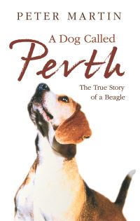 Book Cover for A Dog Called Perth by Peter Martin