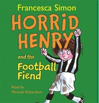 Book Cover for Horrid Henry and the Football Fiend by Francesca Simon, Miranda Richardson