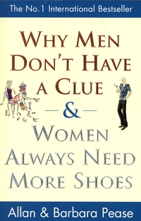 Book Cover for Why Men Don't Have a Clue & Women Always Need More Shoes by Allan Pease, Barbara Pease