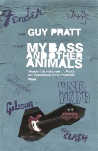 Book Cover for My Bass and Other Animals by Guy Pratt