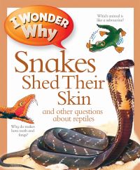Book Cover for I Wonder Why Snakes Shed Their Skin and Other Questions About Reptiles by Amanda ONeill