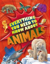 Book Cover for Everything You Need to Know About Animals by Nicola Davies