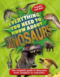 Book Cover for Everything You Need to Know About Dinosaurs by Dougal Dixon