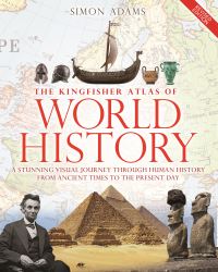 Book Cover for The Kingfisher Atlas of World History by Simon Adams