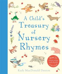 Book Cover for A Child's Treasury of Nursery Rhymes by Kady MacDonald Denton