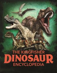 Book Cover for The Kingfisher Dinosaur Encyclopedia by M J Benton