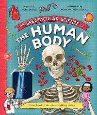 Book Cover for The Spectacular Science of the Human Body by Rob Colson