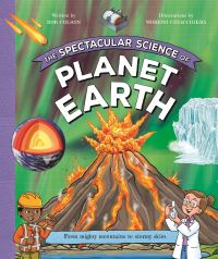 Book Cover for The Spectacular Science of Planet Earth by Rob Colson