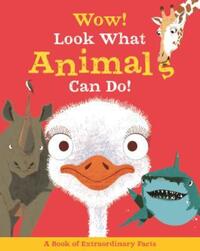 Book Cover for Wow! Look What Animals Can Do! by Jacqueline McCann