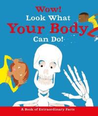 Book Cover for Wow! Look What Your Body Can Do! by Jacqueline McCann