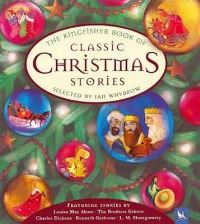 Book Cover for The Kingfisher Book of Classic Christmas Stories by Ian Whybrow