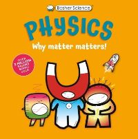 Book Cover for Basher Science: Physics by Dan Green, Simon Basher