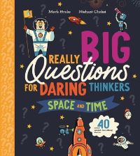 Book Cover for Really Big Questions for Daring Thinkers. Space and Time by Mark Brake